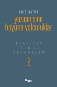 Yazının Sınır Boyuna Yolculuklar - Edebiyat Üzerine Denemeler II