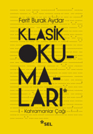 Klasik Okumaları-I: Kahramanlar Çağı