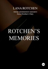 Rotchen's Memories