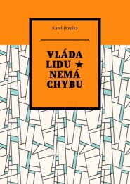 Vláda lidu ★ Nemá chybu