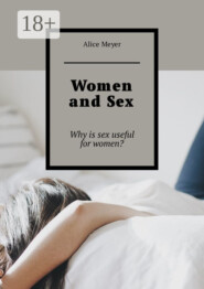 Women and Sex. Why is sex useful for women?