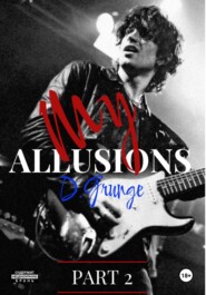 MY ALLUSIONS (PART 2)