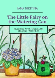 The Little Fairy on the Watering Can. Including a masterclass on creating Fairy Milya