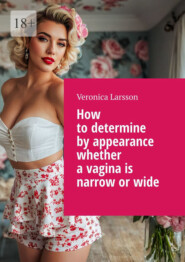 How to determine by appearance whether a vagina is narrow or wide