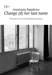 Change (d) her last name. The book is a story of self-help during a breakup
