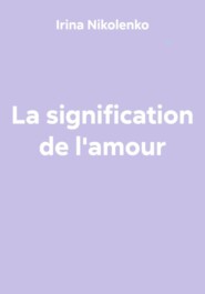 La signification de l'amour