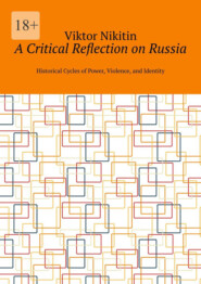 A Critical Reflection on Russia. Historical Cycles of Power, Violence, and Identity