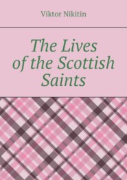 The Lives of the Scottish Saints