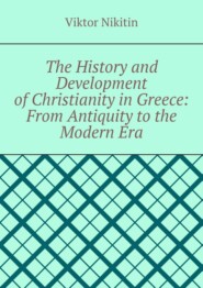 The History and Development of Christianity in Greece: From Antiquity to the Modern Era