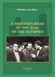 A Referee’s Road to the Ring of the Olympycs