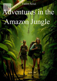 Adventures in the Amazon Jungle