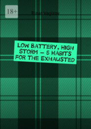 Low Battery, High Storm – 5 Habits for the Exhausted