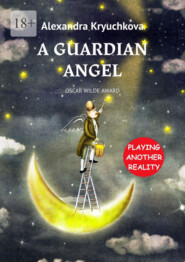 A Guardian Angel. Oscar Wilde Award. Playing Another Reality