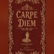 CARPE DIEM