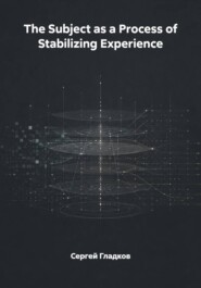 The Subject as a Process of Stabilizing Experience