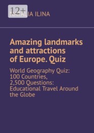 Amazing landmarks and attractions of Europe. Quiz. World Geography Quiz: 100 Countries, 2,500 Questions: Educational Travel Around the Globe