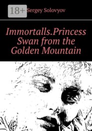 Immortalls. Princess Swan from the Golden Mountain