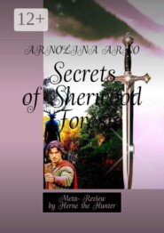 Secrets of Sherwood Forest. Meta- Review by Herne the Hunter