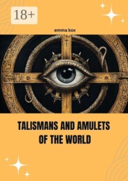 Talismans and amuletes of the world