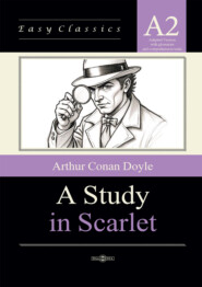 Этюд в багровых тонах / A Study in Scarlet. Адаптированная книга на английском языке. Уровень A2 (Elementary)