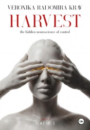 HARVEST. The  hidden neuroscience of control. Vol. 1