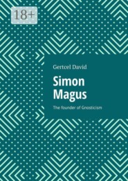 Simon Magus. The founder of Gnosticism