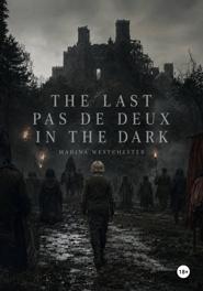 The Last Pas de Deux in the Dark