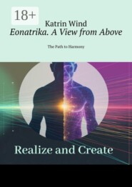 Eonatrika. A View from Above. The Path to Harmony