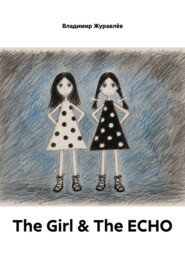The Girl & The ECHO