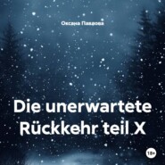 Die unerwartete Rückkehr teil X