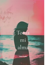 Toma mi alma