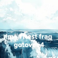 im – fftest frag gotovoe4