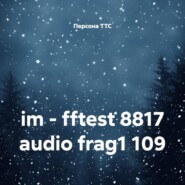 im – fftest 8817 audio frag1 109
