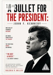 A bullet For The President: John F. Kennedy