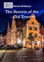 The Secrets of the Old Town
