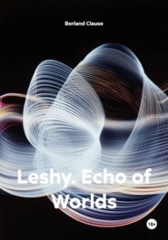 Leshy. Echo of Worlds
