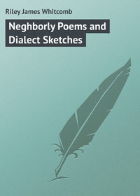 Neghborly Poems and Dialect Sketches