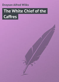 The White Chief of the Caffres