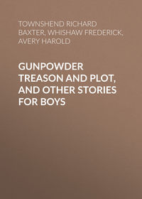 Gunpowder Treason and Plot, and Other Stories for Boys