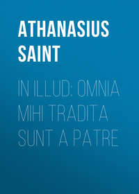 In Illud: Omnia mihi tradita sunt a Patre
