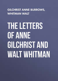 The Letters of Anne Gilchrist and Walt Whitman