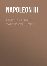 History of Julius Caesar Vol. 1 of 2