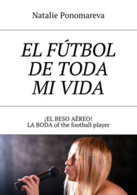 El fútbol de toda mi vida. ¡El beso aéreo! La boda of the football player