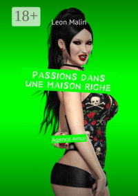 Passions dans une maison riche. Agence Amur