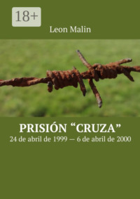 Prisión «Cruza». 24 de abril de 1999 – 6 de abril de 2000