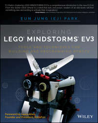 Exploring LEGO Mindstorms EV3. Tools and Techniques for Building and Programming Robots