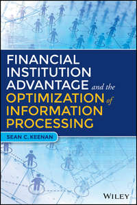 Financial Institution Advantage and the Optimization of Information Processing