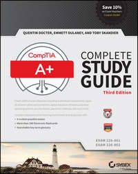 CompTIA A+ Complete Study Guide. Exams 220-901 and 220-902