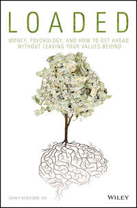 Loaded. Money, Psychology, and How to Get Ahead without Leaving Your Values Behind