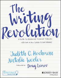 The Writing Revolution. A Guide to Advancing Thinking Through Writing in All Subjects and Grades